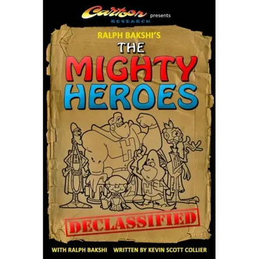 Ralph Bakshi's The Mighty Heroes Declassified