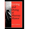 Living & Dying at Murray Manor