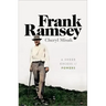 Frank Ramsey: A Sheer Excess of Powers