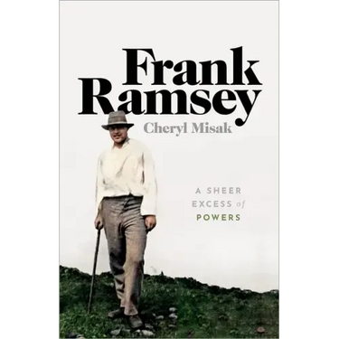 Frank Ramsey: A Sheer Excess of Powers