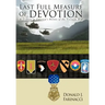 Last Full Measure of Devotion: A Tribute to America's Heroes of the Vietnam War