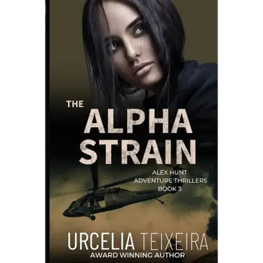 The ALPHA STRAIN: An ALEX HUNT Adventure Thriller
