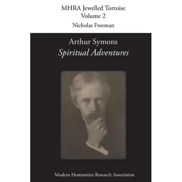 Arthur Symons, 'Spiritual Adventures'