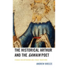 The Historical Arthur and The Gawain Poet: Studies on Arthurian and Other Traditions