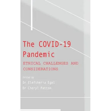 The COVID-19 Pandemic: Ethical Challenges and Considerations