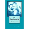 The Transformation: With Channeling From Tibus