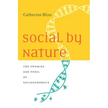 Social by Nature: The Promise and Peril of Sociogenomics