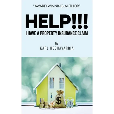 HELP!!! I Have A Property Insurance Claim