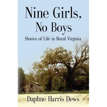 Nine Girls, No Boys: Stories Of Life In Rural Virginia