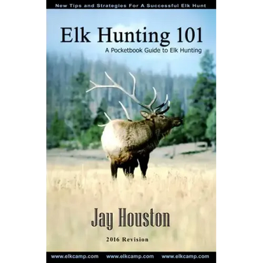 Elk Hunting 101: A Pocketbook Guide to Elk Hunting