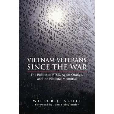 Vietnam Veterans Since the War: The Politics of Ptsd, Agent Orange, and the National Memorial