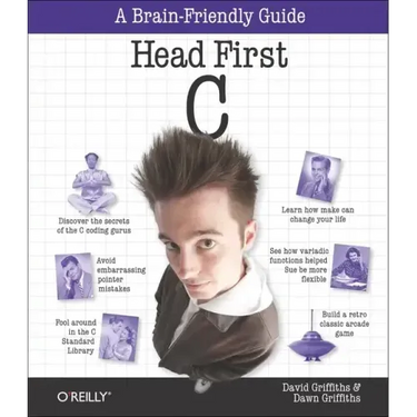 Head First C: A Brain-Friendly Guide