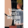 The Adolescent Years of Benjamin Bird