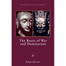 The Roots of War and Domination