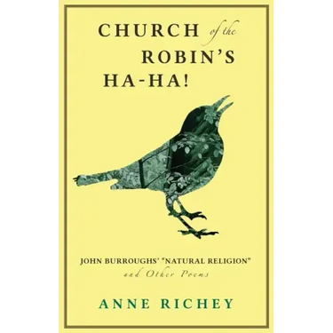 Church of the Robin's Ha-Ha!: John Burroughs' "Natural Religion" and Other Poems
