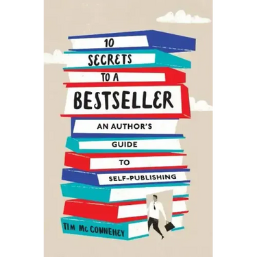 10 Secrets to a Bestseller: An Author's Guide to Self-Publishing