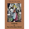 Cinderilla or The Little Glass Slipper