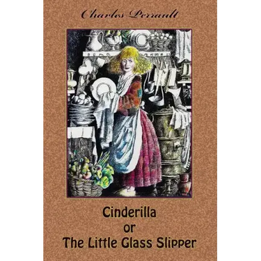 Cinderilla or The Little Glass Slipper