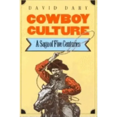 Cowboy Culture: A Saga of Five Centuries