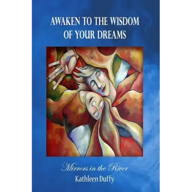 Awaken to the Wisdom of Your Dreams: Mirrors in the River