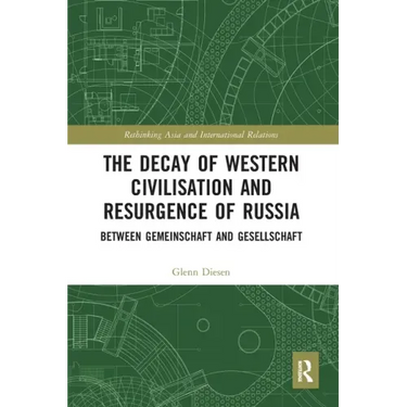 The Decay of Western Civilisation and Resurgence of Russia: Between Gemeinschaft and Gesellschaft