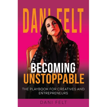 Becoming Unstoppable: The Playbook for Creatives and Entrepreneurs