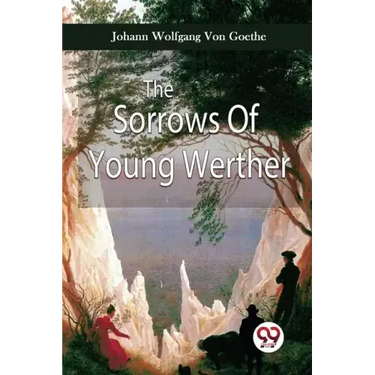 The Sorrows Of Young Werther