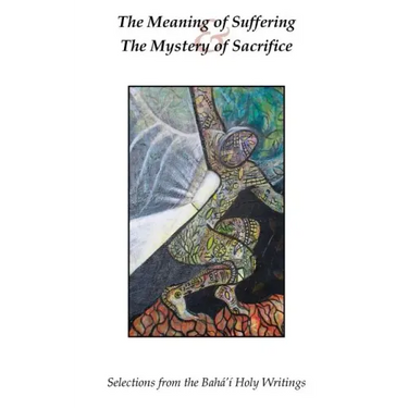 The Meaning of Suffering & The Mystery of Sacrifice