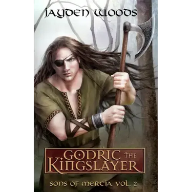 Godric the Kingslayer: Sons of Mercia