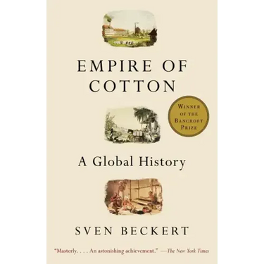 Empire of Cotton: A Global History