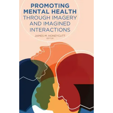 Promoting Mental Health Through Imagery and Imagined Interactions
