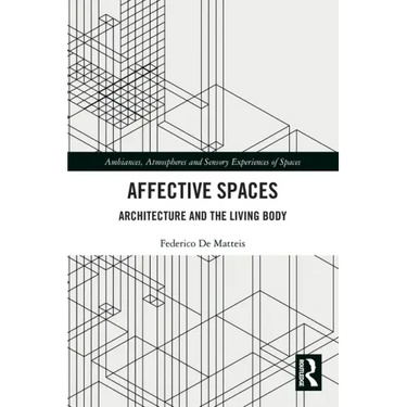 Affective Spaces: Architecture and the Living Body