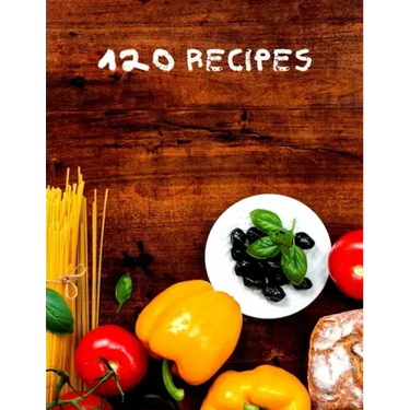 120 Recipes: Recipe cookbook to write in