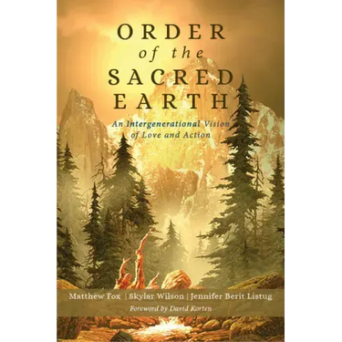 Order of the Sacred Earth: An Intergenerational Vision of Love and Action