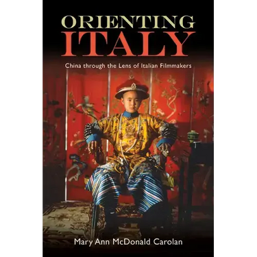Orienting Italy: China through the Lens of Italian Filmmakers