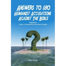 Answers to 180 Humanist Accusations Against The Bible - Volume I: Errors, Contradictions and God's Cruelty