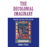 The Decolonial Imaginary: Writing Chicanas Into History