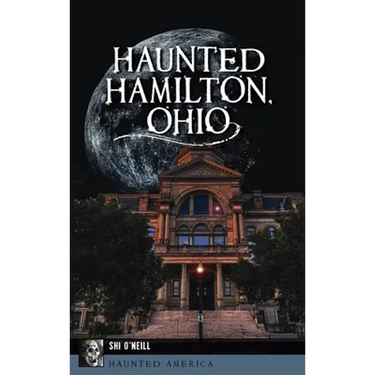 Haunted Hamilton, Ohio