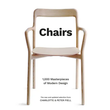 Chairs: 1,000 Masterpieces of Modern Design, 1800 to the Present Day