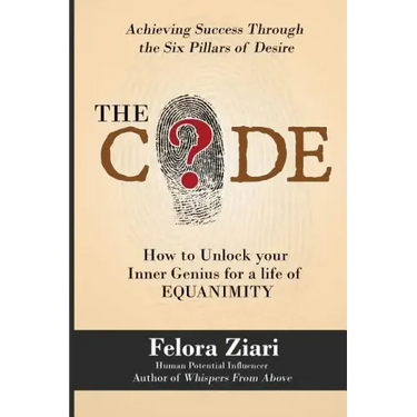 The CODE: How to Unlock Your Inner Genius For a Life of Equanimity