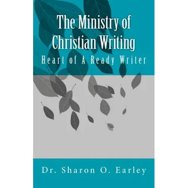 The Ministry of Christian Writing: Heart of a Ready Writer