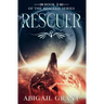 A Rescuer: Book 2 of the Rescued Series