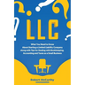 LLC: What You Need to Know About Starting a Limited Liability Company along with Tips for Dealing with Bookkeeping, Account