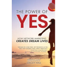 The Power of YES: How Network Marketing Creates Dream Lives