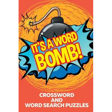 It's A Word Bomb!: Crossword and Word Search Puzzles