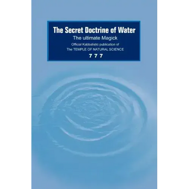 The Secret Doctrine of Water: The Ultimate Magick
