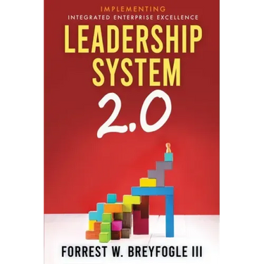 Leadership System 2.0: Implementing Integrated Enterprise Excellence