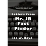 Letters from Mr. J B Fact Finder