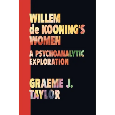 Willem de Kooning's Women: A Psychoanalytic Exploration