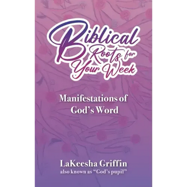 Biblical Roots for Your Week: Manifestations of God's Word